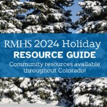 RMHS 2024 Holiday Resource Guide Community resources available throughout Colorado for Christmas, Holidays, Thanksgiving